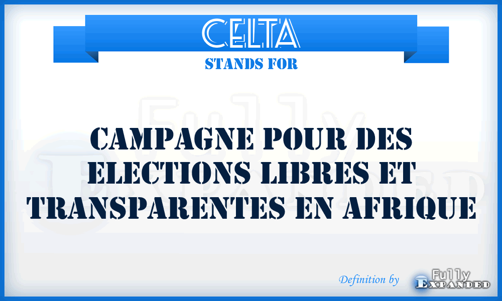 CELTA - Campagne pour des Elections Libres et Transparentes en Afrique