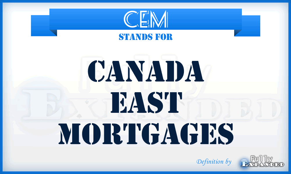 CEM - Canada East Mortgages