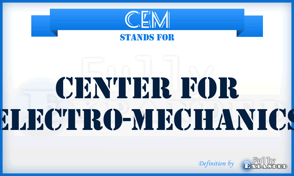 CEM - Center for Electro-mechanics