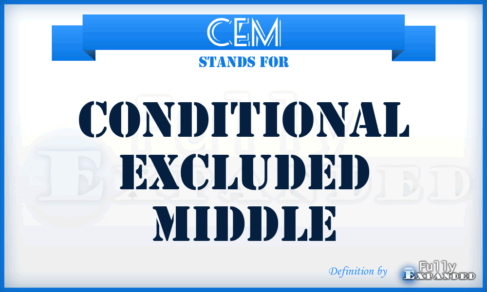 CEM - Conditional Excluded Middle