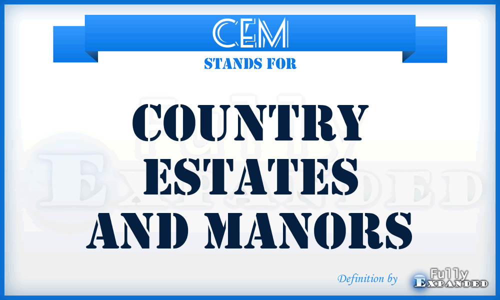 CEM - Country Estates and Manors