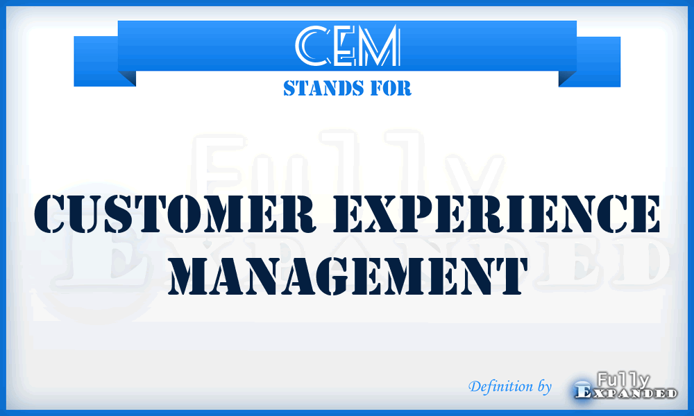 CEM - Customer Experience Management