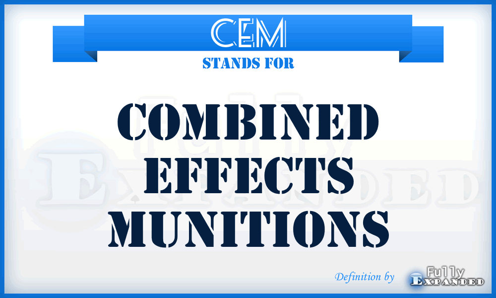 CEM - combined effects munitions