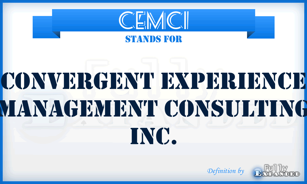 CEMCI - Convergent Experience Management Consulting Inc.