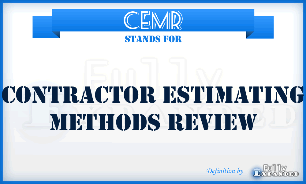 CEMR - contractor estimating methods review