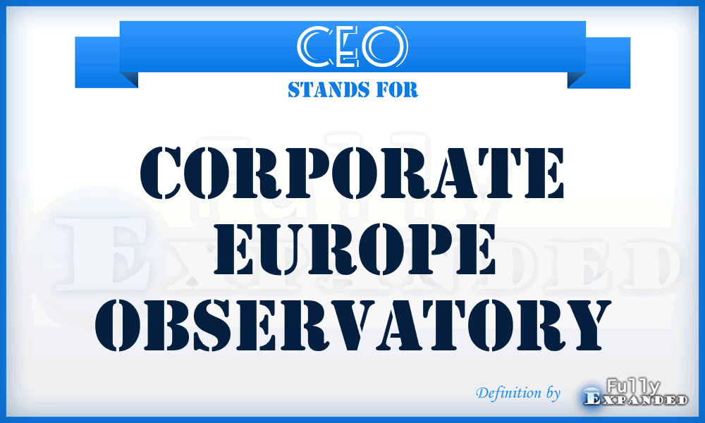 CEO - Corporate Europe Observatory