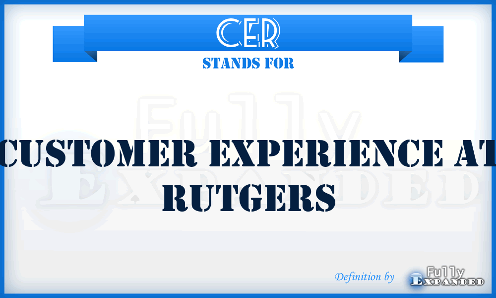 CER - Customer Experience at Rutgers