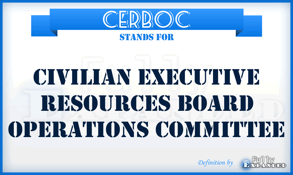 CERBOC - Civilian Executive Resources Board Operations Committee