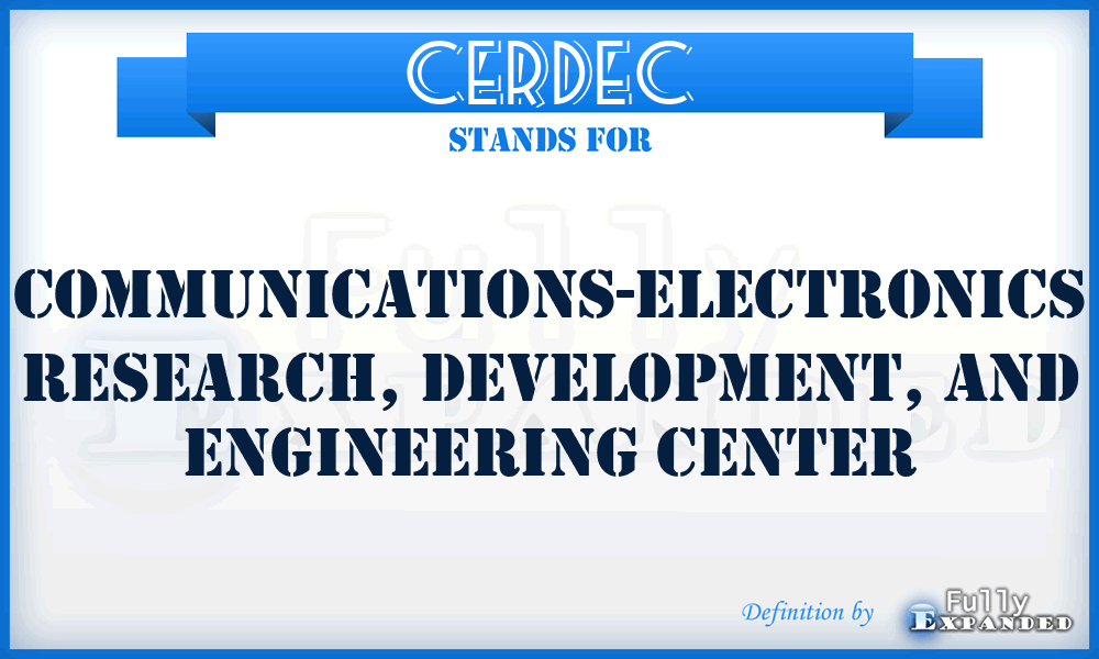 CERDEC - Communications-Electronics Research, Development, and Engineering Center