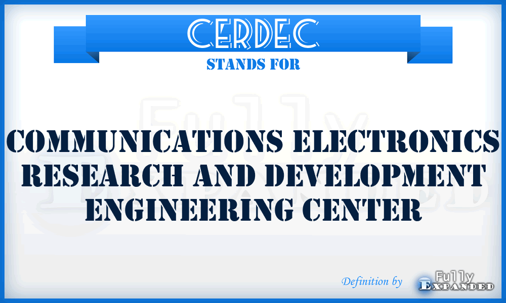 CERDEC - Communications Electronics Research And Development Engineering Center