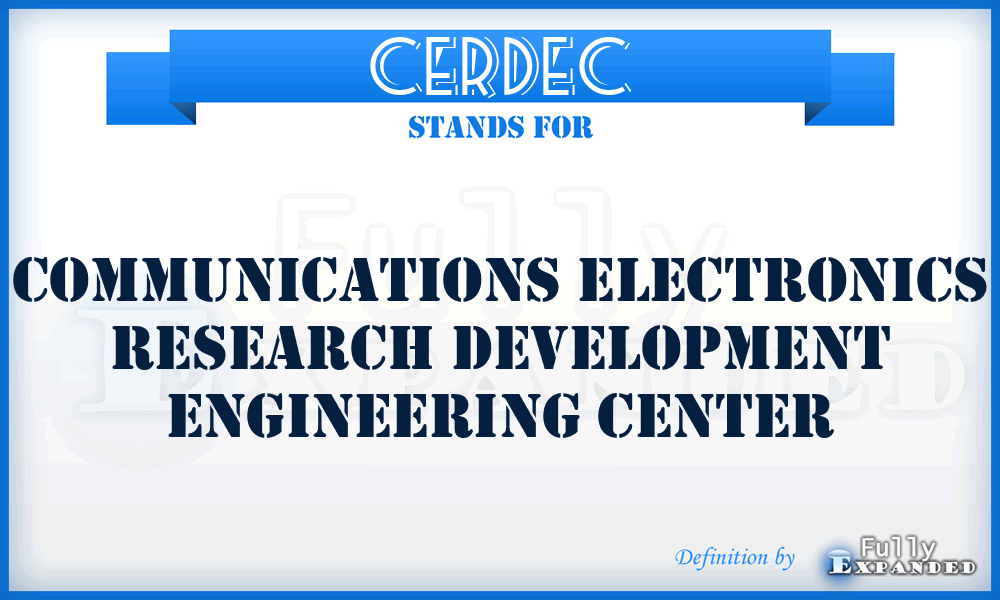 CERDEC - Communications Electronics Research Development Engineering Center