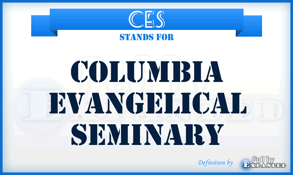 CES - Columbia Evangelical Seminary