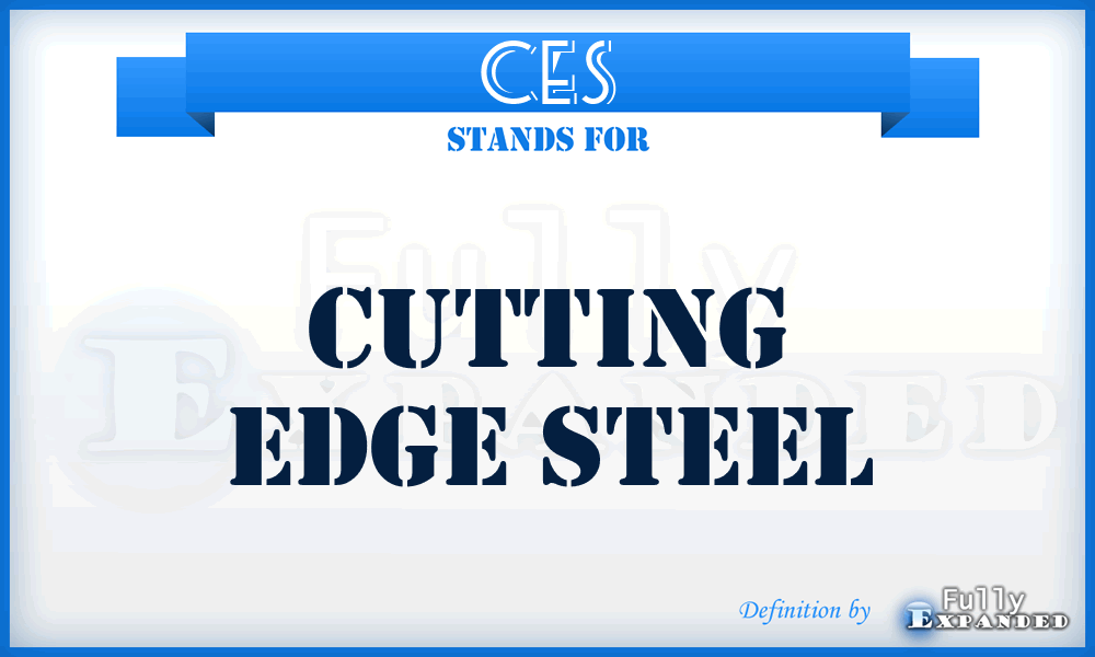 CES - Cutting Edge Steel