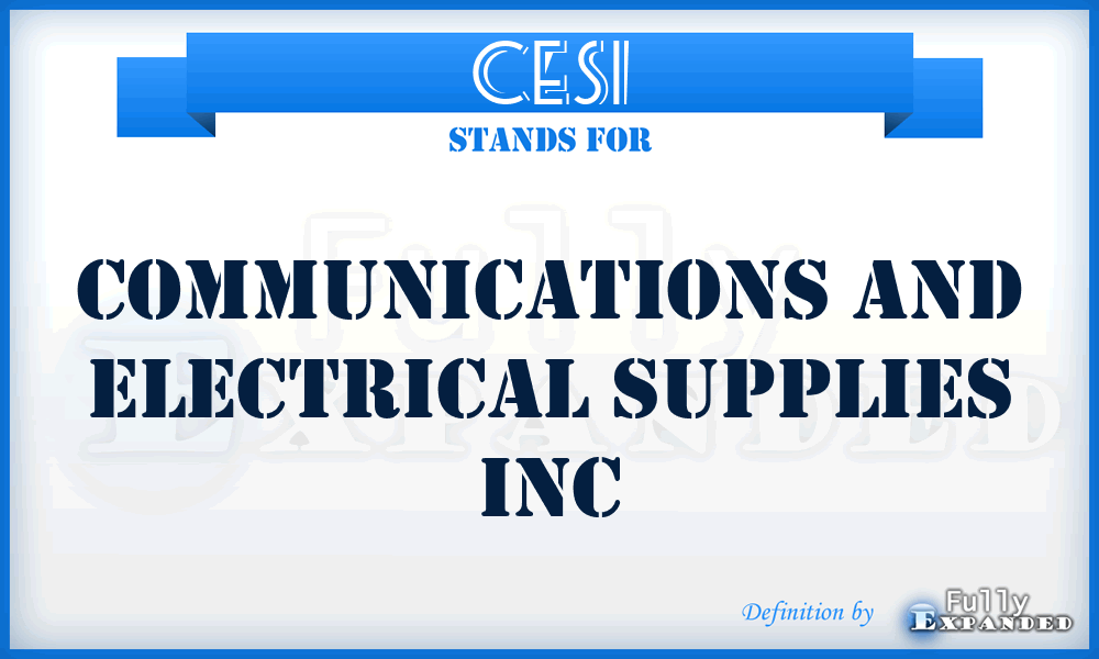 CESI - Communications And Electrical Supplies Inc