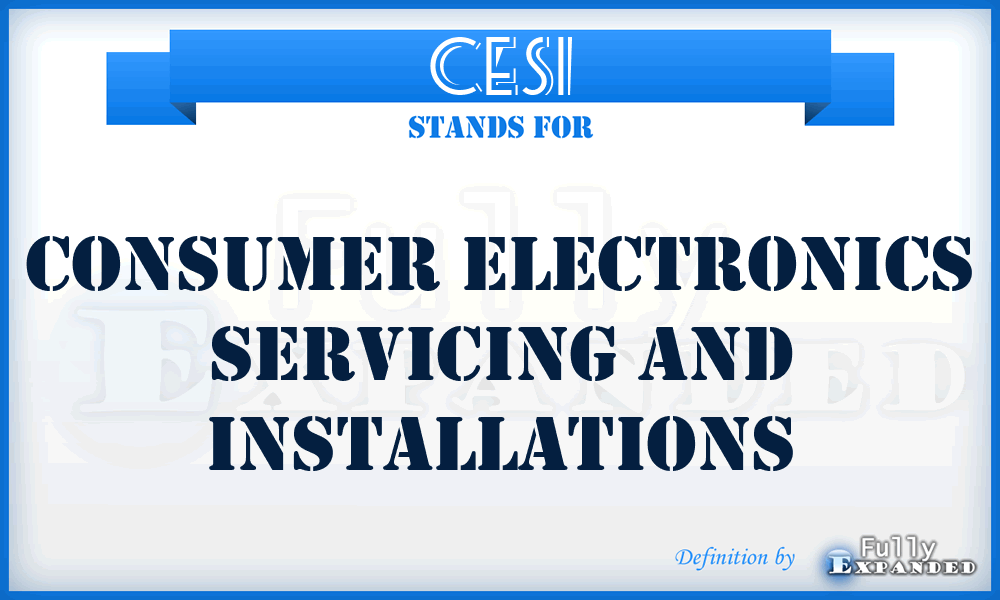 CESI - Consumer Electronics Servicing and Installations