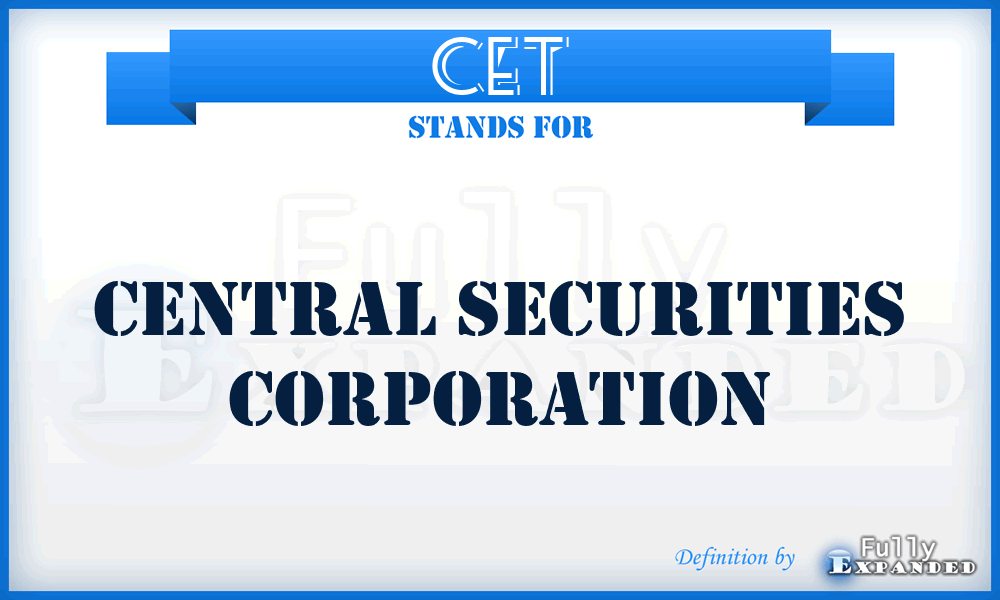 CET - Central Securities Corporation