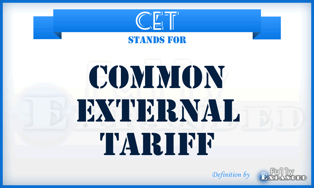 CET - Common External Tariff