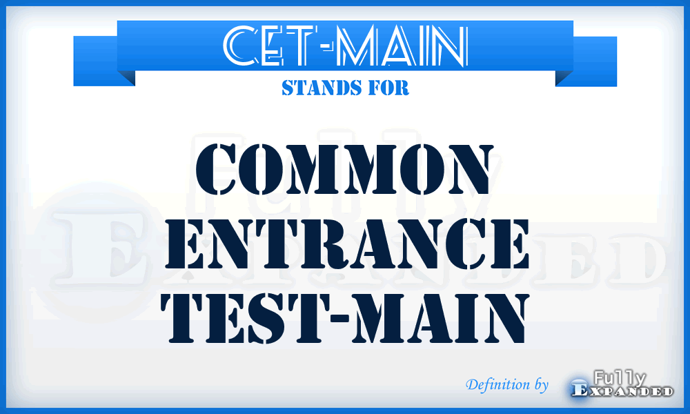 CET-MAIN - Common Entrance Test-Main