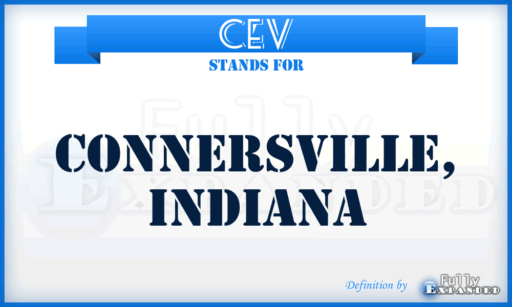 CEV - Connersville, Indiana