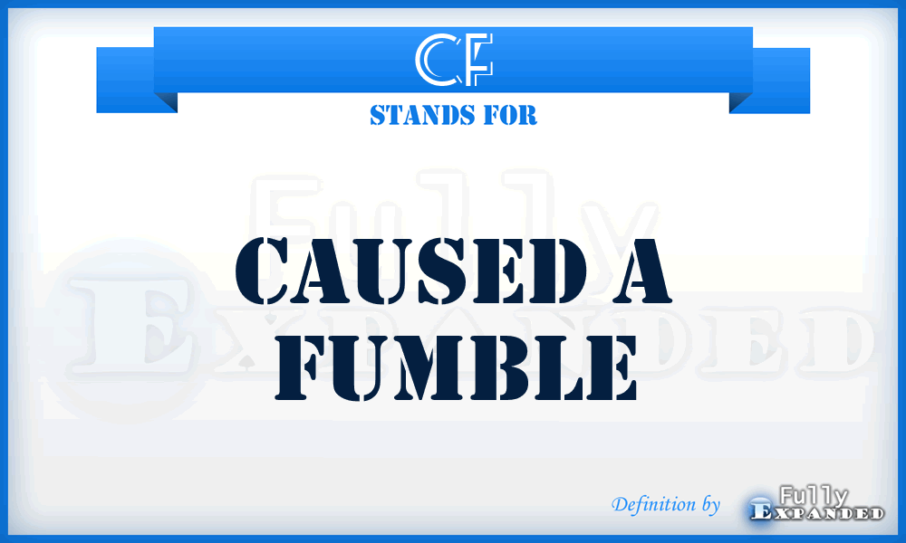 CF - Caused a Fumble