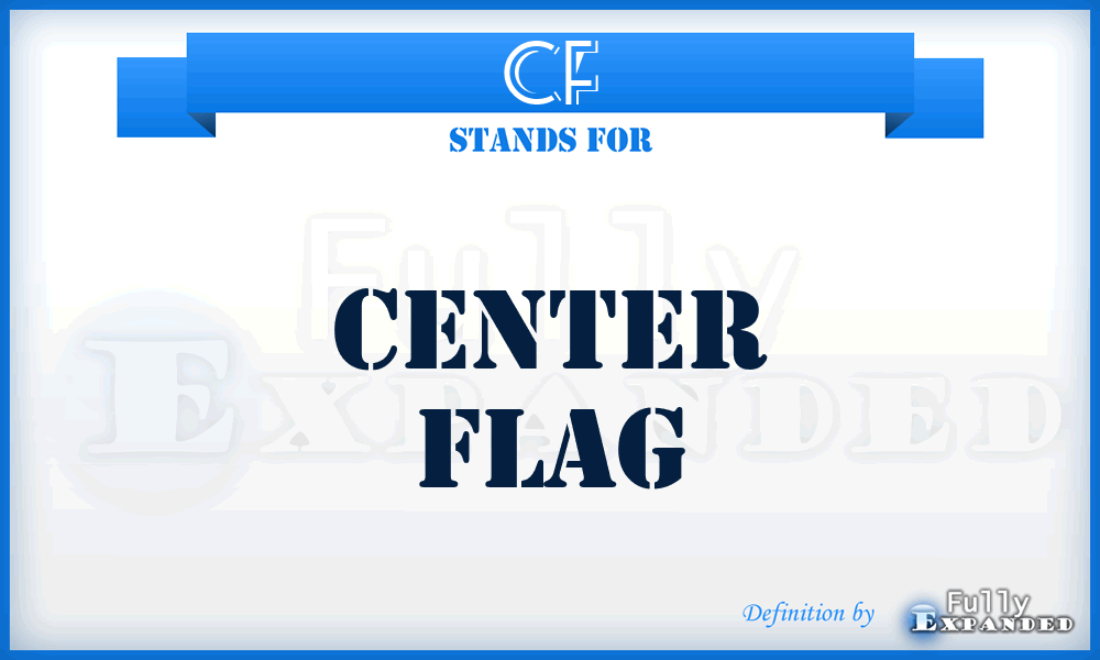 CF - Center Flag