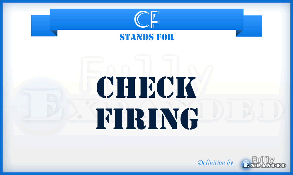 CF - Check Firing