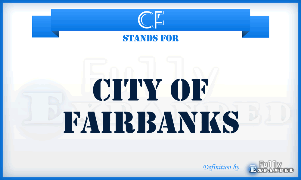 CF - City of Fairbanks