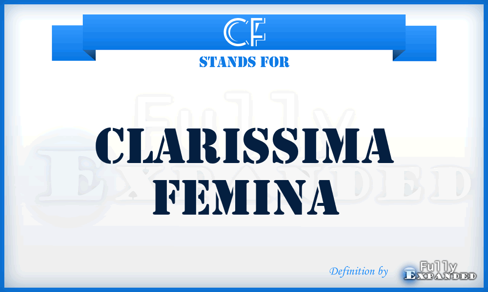 CF - Clarissima Femina