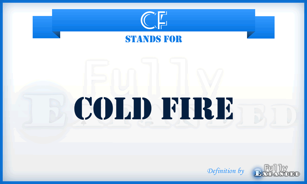 CF - Cold Fire