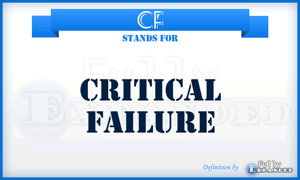 CF - Critical Failure