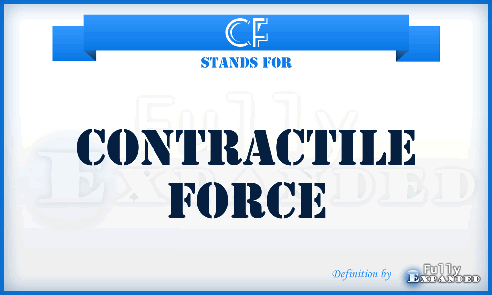 CF - contractile force