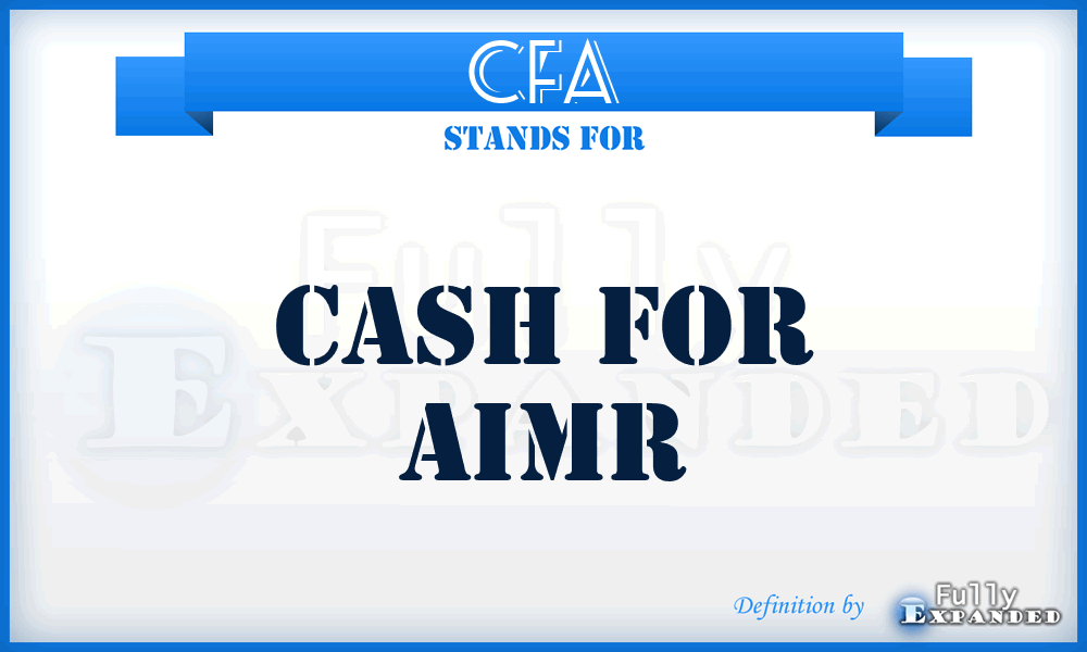 CFA - Cash For Aimr