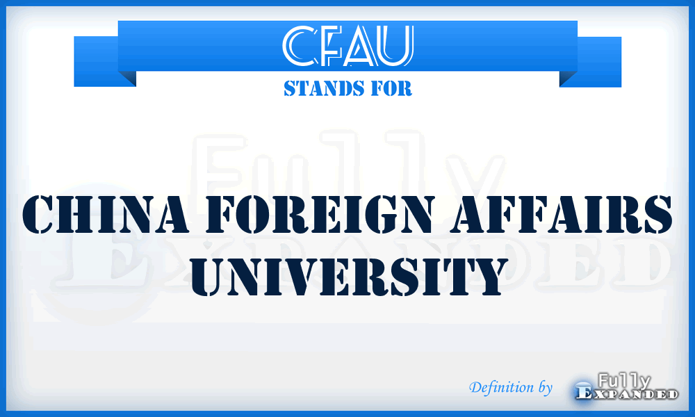 CFAU - China Foreign Affairs University