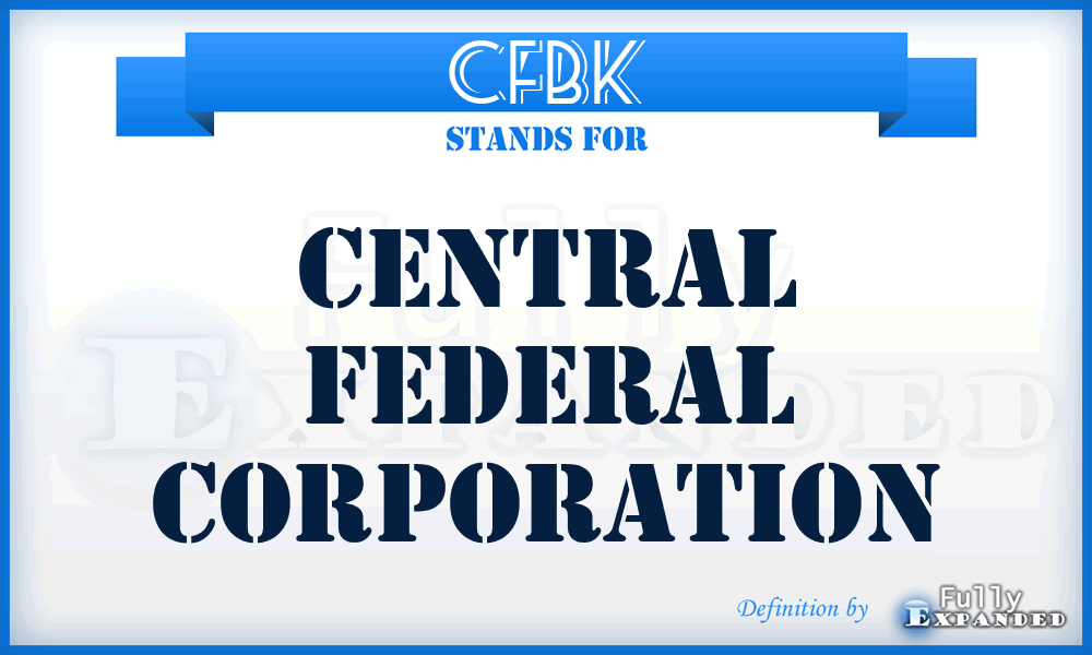 CFBK - Central Federal Corporation