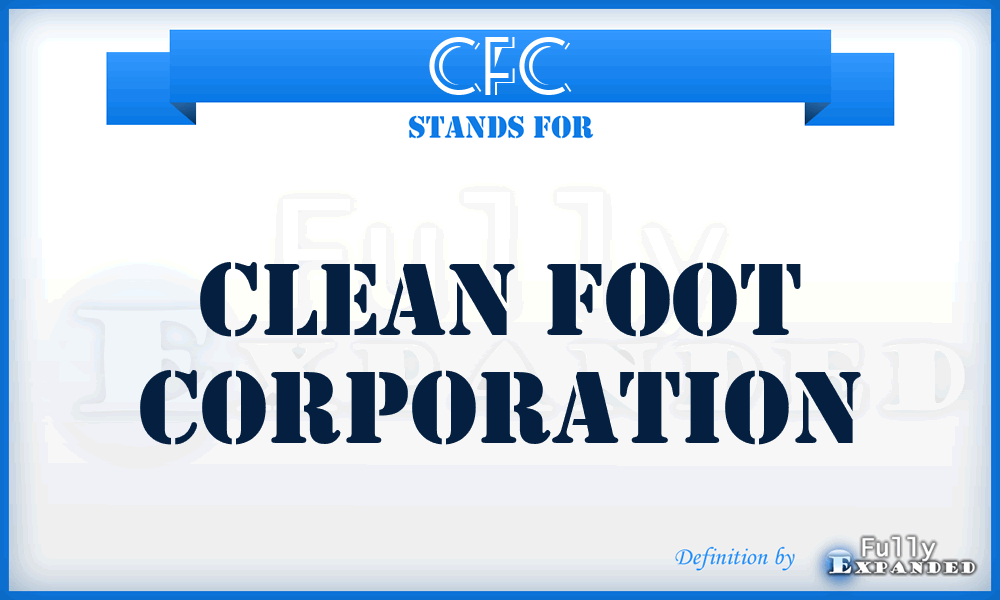 CFC - Clean Foot Corporation