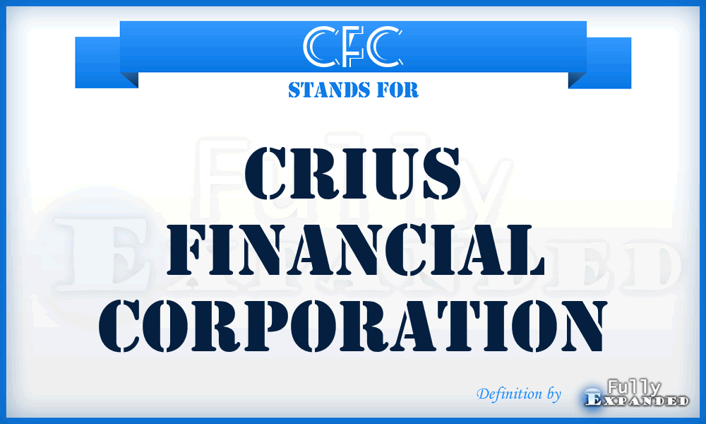 CFC - Crius Financial Corporation