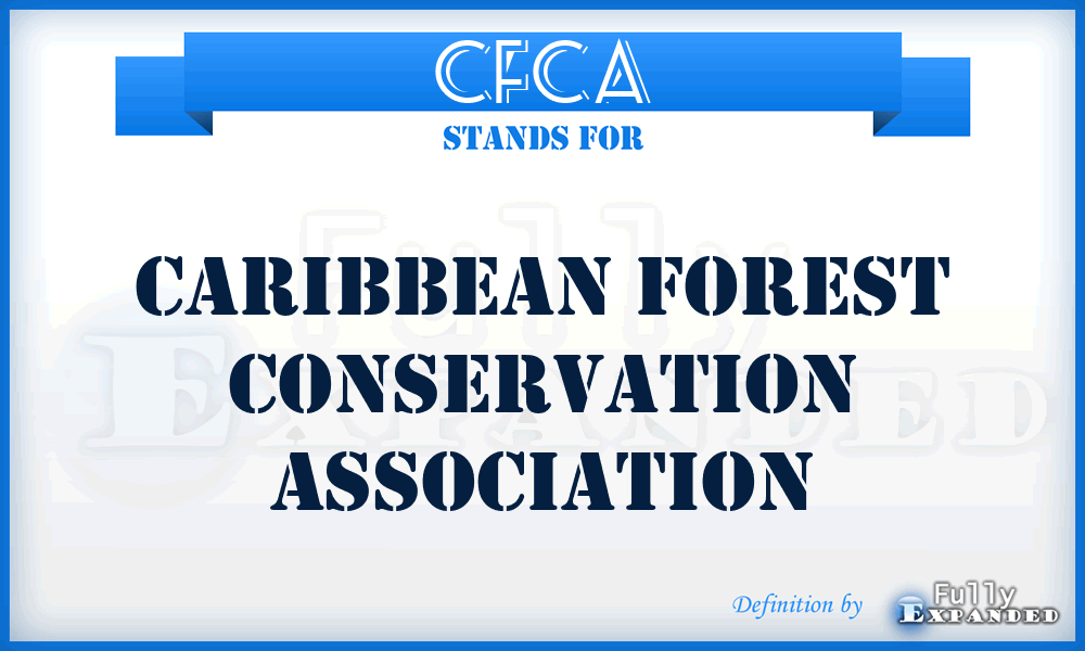 CFCA - Caribbean Forest Conservation Association