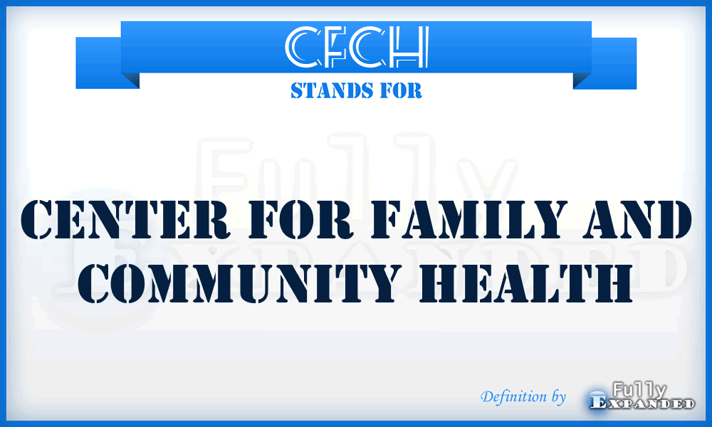 CFCH - Center For Family And Community Health