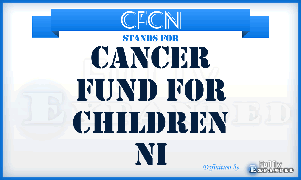 CFCN - Cancer Fund for Children Ni