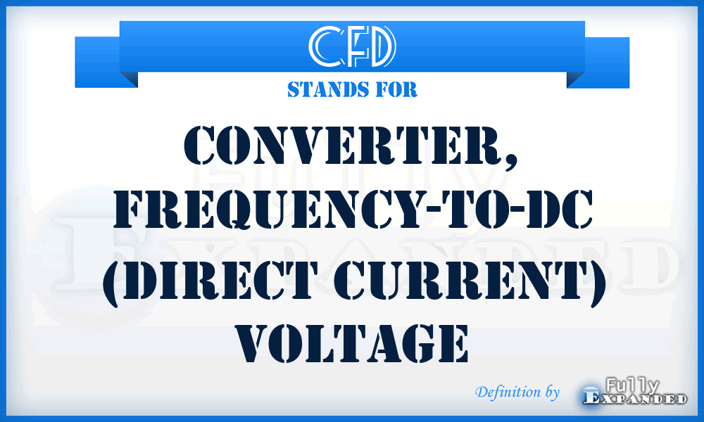 CFD - Converter, Frequency-to-DC (Direct Current) voltage