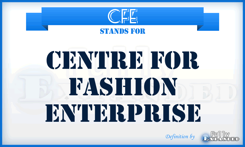 CFE - Centre for Fashion Enterprise