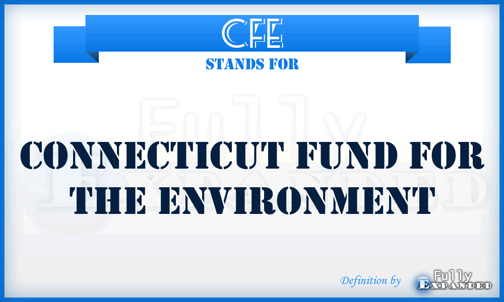 CFE - Connecticut Fund for the Environment