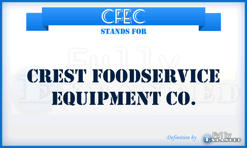 CFEC - Crest Foodservice Equipment Co.