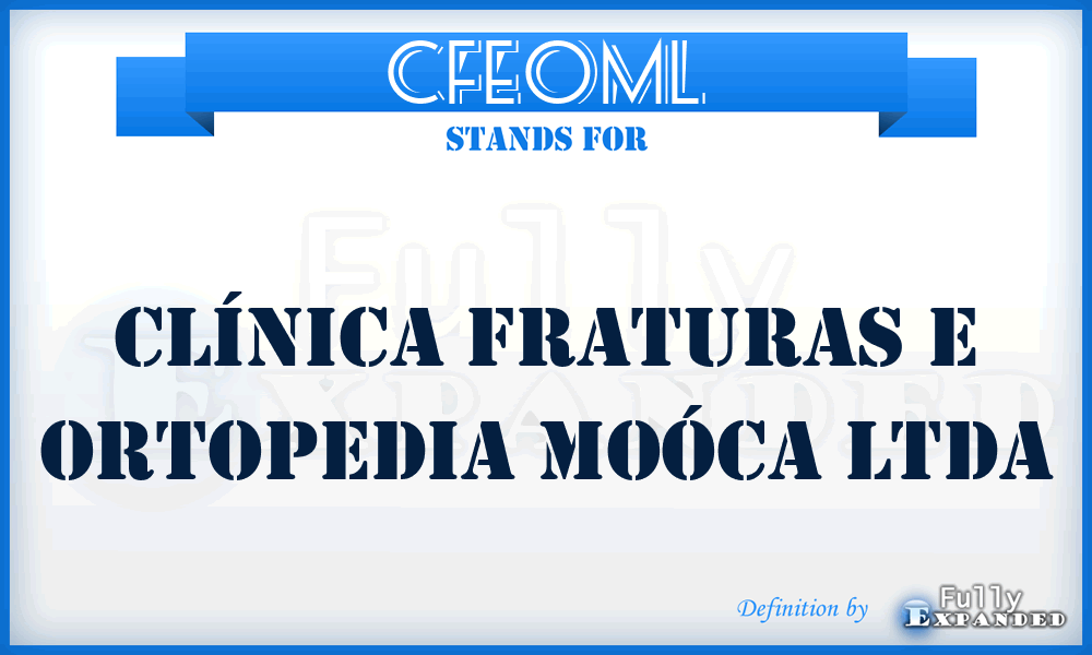 CFEOML - Clínica Fraturas E Ortopedia Moóca Ltda
