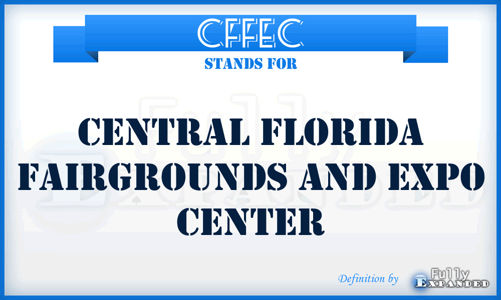 CFFEC - Central Florida Fairgrounds and Expo Center