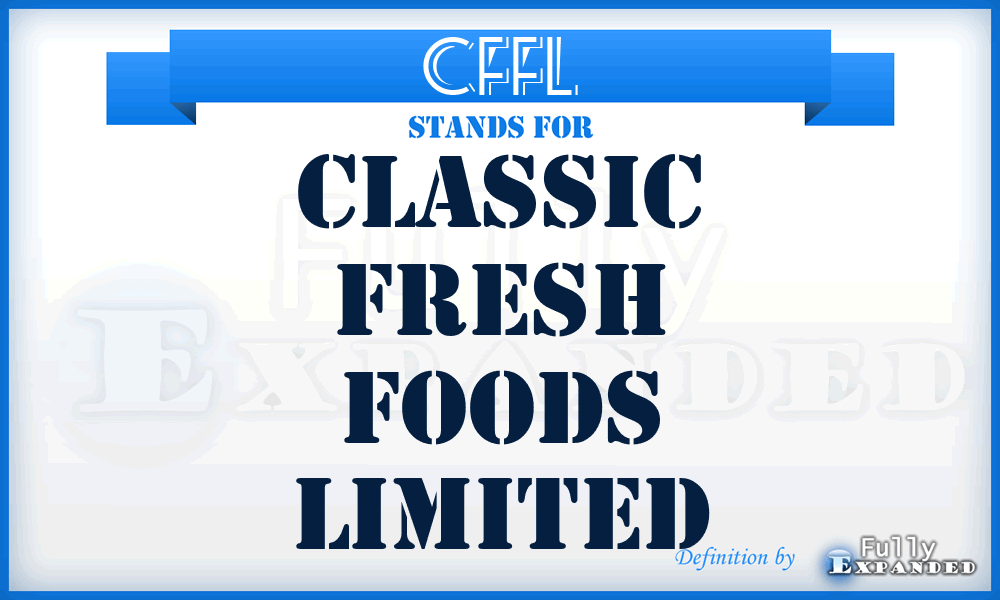 CFFL - Classic Fresh Foods Limited