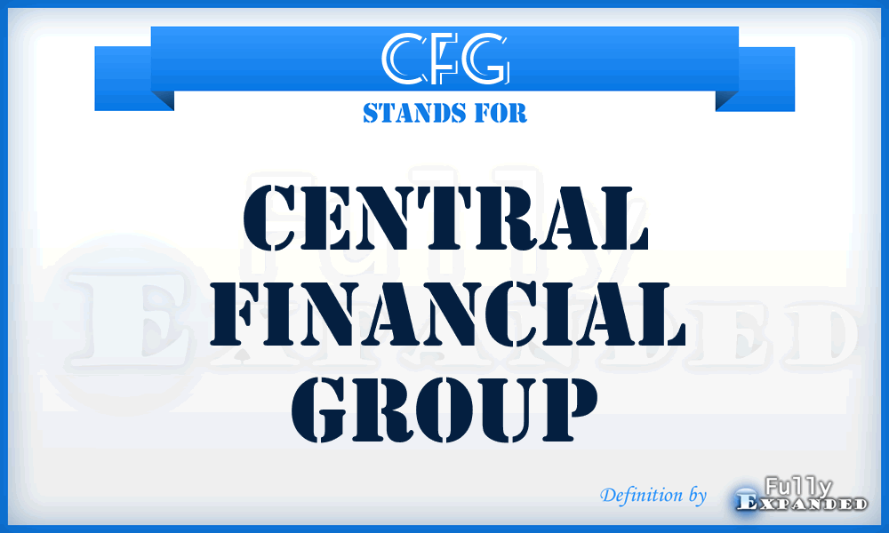 CFG - Central Financial Group
