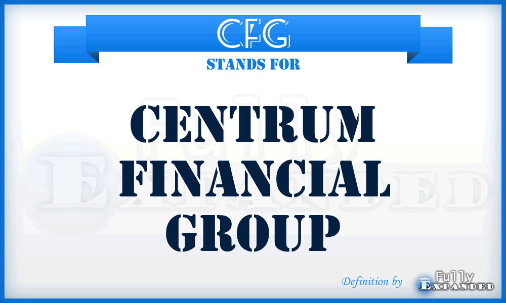 CFG - Centrum Financial Group