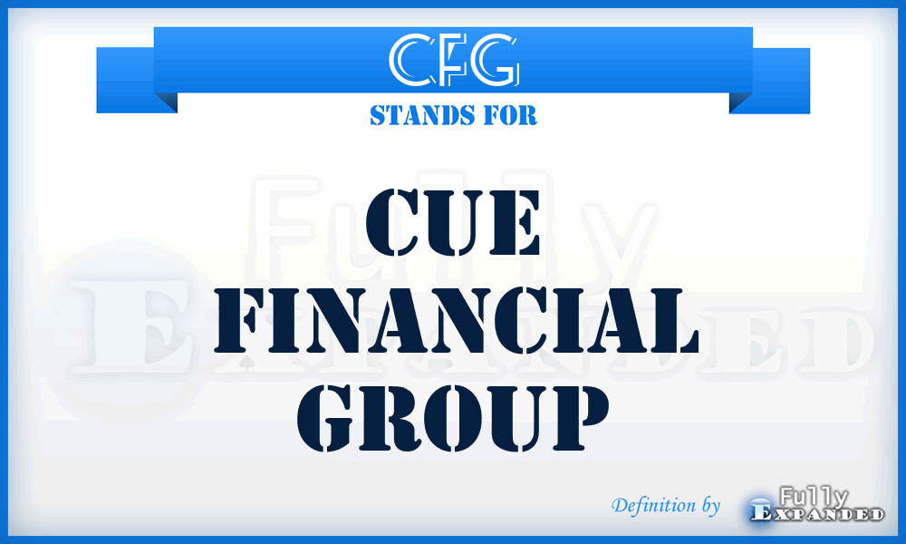 CFG - Cue Financial Group