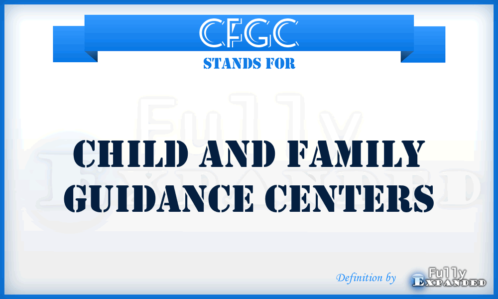 CFGC - Child and Family Guidance Centers